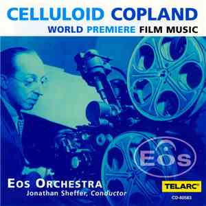 Aaron Copland - Eos Orchestra, Jonathan Sheffer - Celluloid Copland