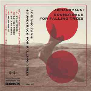 Adriano Zanni - Soundtrack For Falling Trees