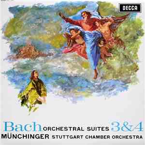 Bach, Münchinger, Stuttgart Chamber Orchestra - Orchestral Suites 3 & 4