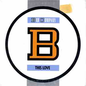 Bad Company  - This Love