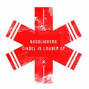 Basslickers - Ciadel Is Louder E.P.