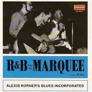 Blues Incorporated - R & B From The Marquee...Plus Alexis Korner's Blues In ...