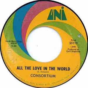 Consortium  - All The Love In The World / Spending My Life Saying Goodbye