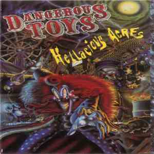 Dangerous Toys - Hellacious Acres