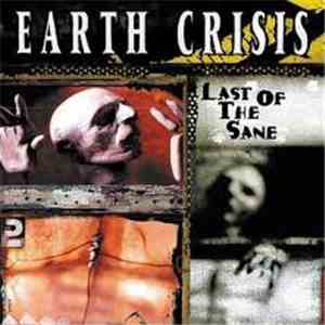 Earth Crisis - Last Of The Sane