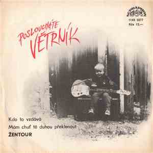 Žentour - Kdo To Vzdává / Mám Chuť Tě Duhou Překlenout