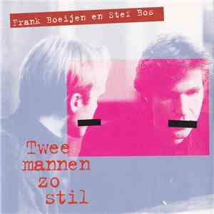Frank Boeijen En Stef Bos - Twee Mannen Zo Stil