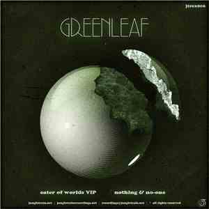 Greenleaf  - Eater Of Worlds V.I.P. / Nothing & No One
