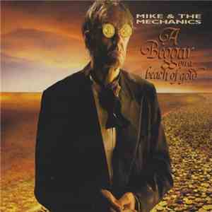 Mike & The Mechanics - A Beggar On A Beach Of Gold