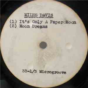 Miles Davis - It's Only A Paper Moon / Moon Dreams / Dig