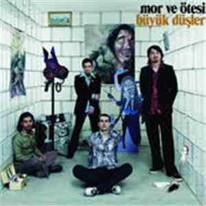 Mor ve Ötesi - Büyük Düşler