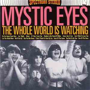 Mystic Eyes  - The Whole World Is Watching