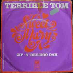 Terrible Tom - Sweet Mary / Zip-A-Dee Doo Dah