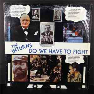 The Inturns - Do We Have  To Fight