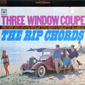 The Rip Chords - Three Window Coupe
