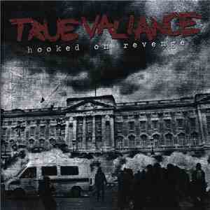 True Valiance - Hooked On Revenge