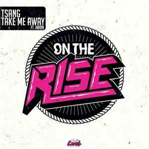 Tsang Ft. Jaron  - Take Me Away