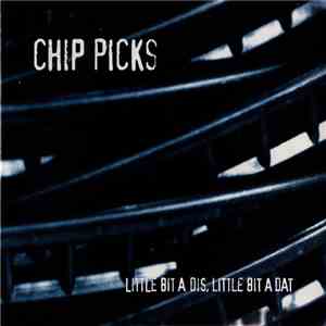Various - Chip Picks; Little Bit A Dis, Little Bit A Dat