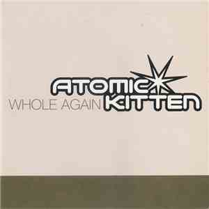 Atomic Kitten - Whole Again
