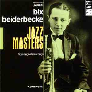 Bix Beiderbecke - Jazz Masters From Original Recordings