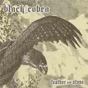Black Cobra - Feather And Stone