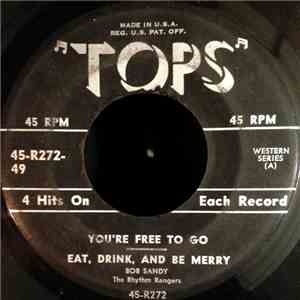 Bob Sandy With The Rhythm Rangers - You're Free To Go / Don't Take It Out O ...