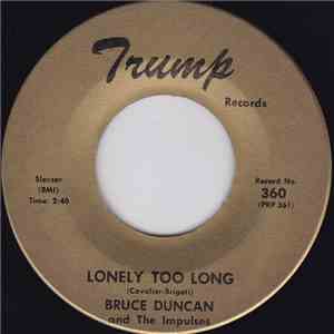 Bruce Duncan And The Impulses - Lonely Too Long / No More Lovin'