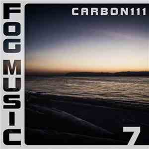 Carbon111 - Fog Music 7