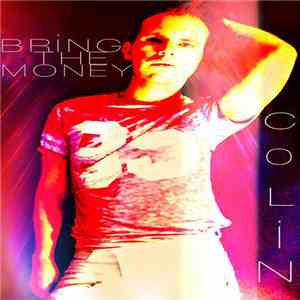Colin  - Bring The Money
