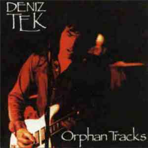 Deniz Tek - Orphan Tracks