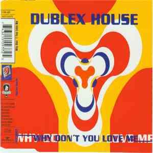 Dublex House - Why Don't You Love Me