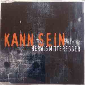 Herwig Mitteregger - Kann Sein