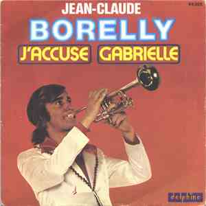 Jean-Claude Borelly - J'accuse / Gabrielle