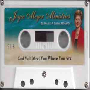 Joyce Meyer - God Will Meet You Where You Are