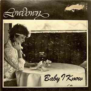 Lowdown  -  Baby I Know
