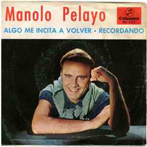 Manolo Pelayo - Algo Me Incita A Volver