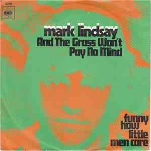 Mark Lindsay - And The Grass Won't Pay No Mind
