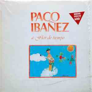 Paco Ibañez - A Flor De Tiempo