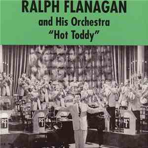 Ralph Flanagan And His Orchestra - Hot Toddy