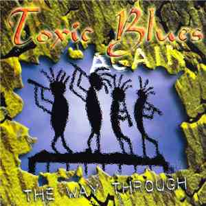 Toxic Blues Again - The Way Through