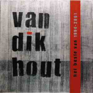 Van Dik Hout - Het Beste Van 1994 - 2001