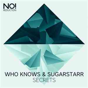 Who Knows  & Sugarstarr - Secrets