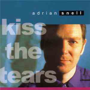 Adrian Snell - Kiss The Tears