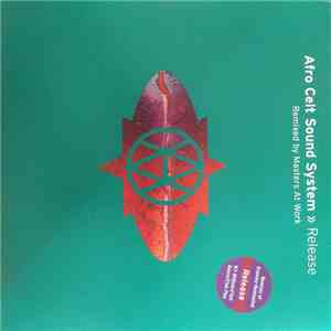 Afro Celt Sound System - Release (Remixed by Masters At Work)