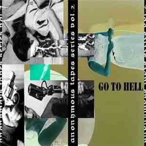 Anonymous Tapes Series - Vol. 2 : Go To Hell