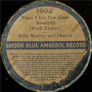 Billy Murray - When I Get You Alone To-Night