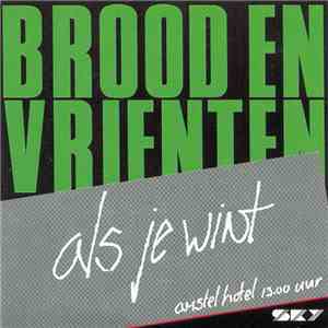 Brood En Vrienten - Als Je Wint