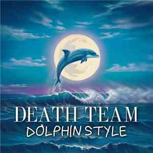 Death Team - Dolphin Style