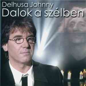 Delhusa Johnny - Dalok A Szélben