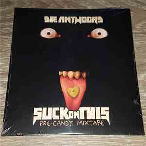 Die Antwoord - Suck On This